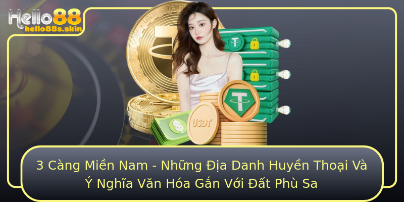 3 Càng Miền Nam - Những Địa Danh Huyền Thoại Và Ý Nghĩa Văn Hóa Gắn Với Đất Phù Sa