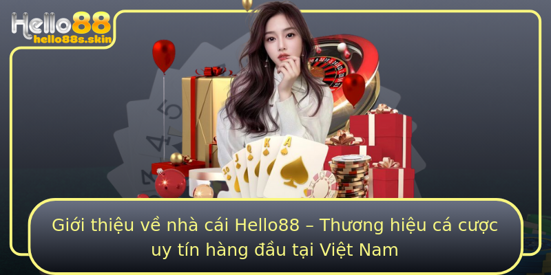 Giới thiệu về nhà cái Hello88 – Thương hiệu cá cược uy tín hàng đầu tại Việt Nam