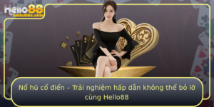 No Hu Co Ien Trai Nghiem Hap Dan Khong The Bo Lo Cung Hello88