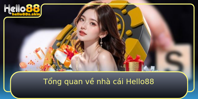 Tổng quan về nhà cái Hello88